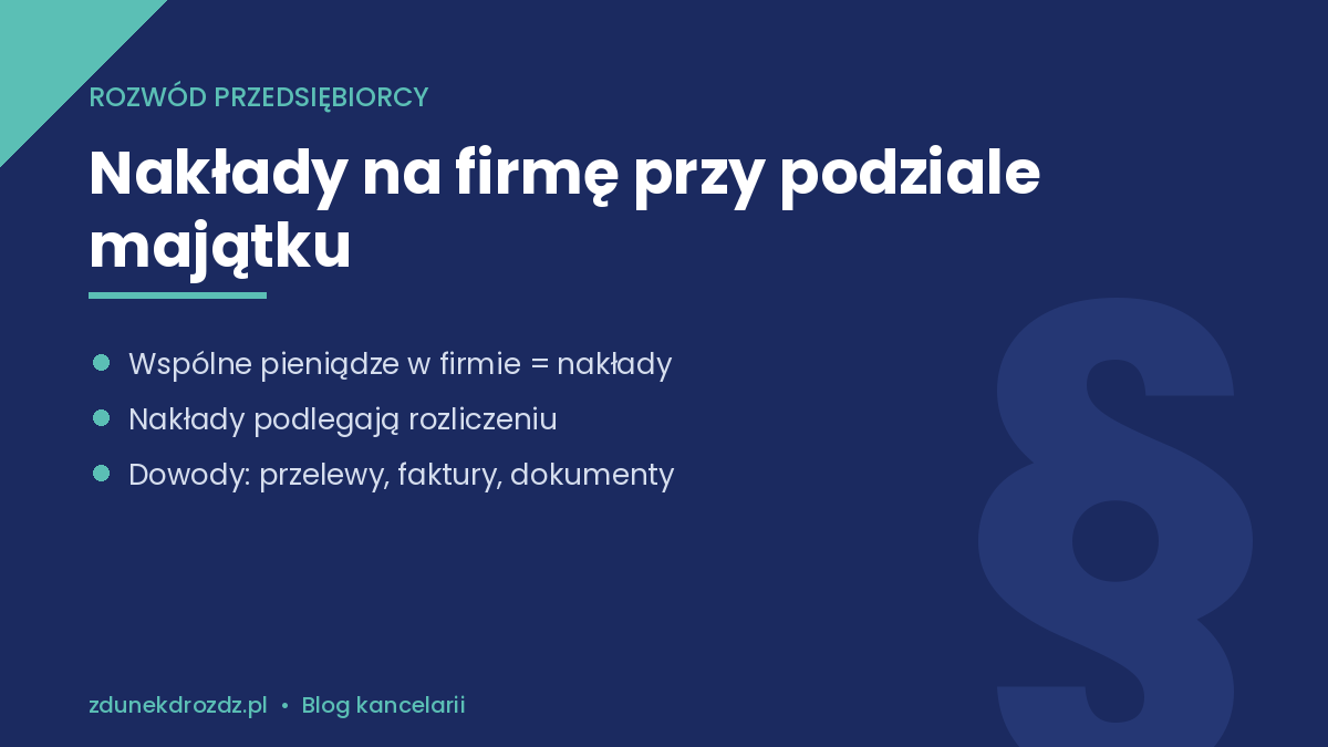 Nakłady na firmę przy podziale majątku – jak je rozliczyć