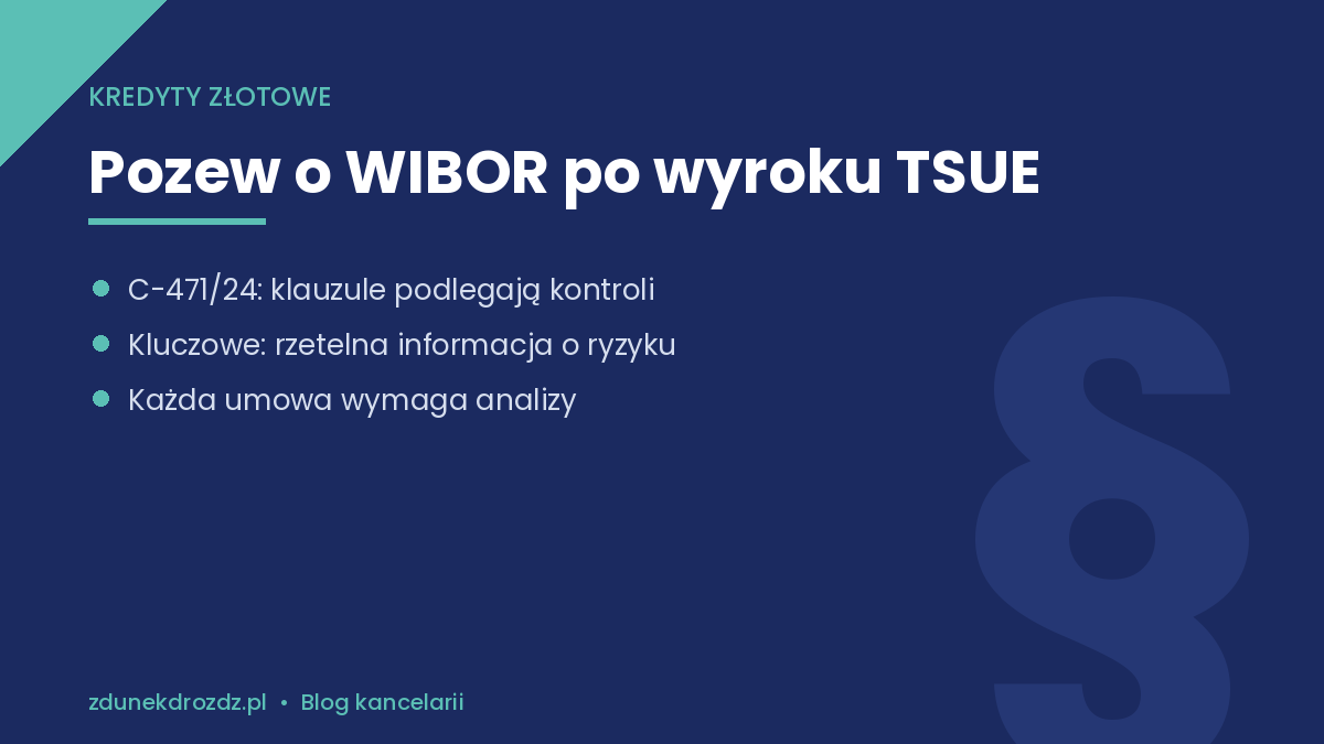 Pozew o WIBOR – wyrok TSUE C-471/24 a kredyty złotowe