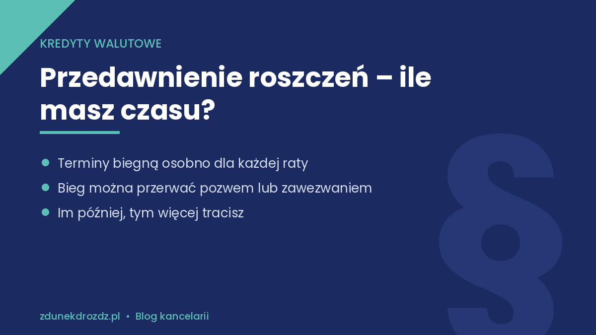 Przedawnienie roszczeń w sprawach kredytów walutowych – terminy