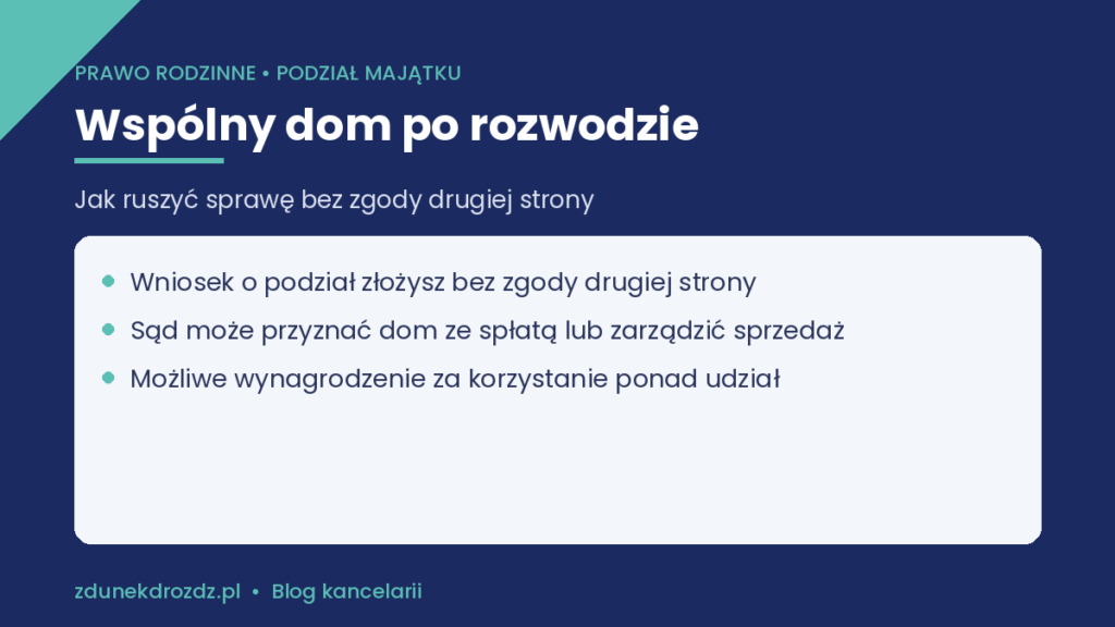 Sprzedaż wspólnego domu po rozwodzie – były małżonek blokuje sprzedaż nieruchomości